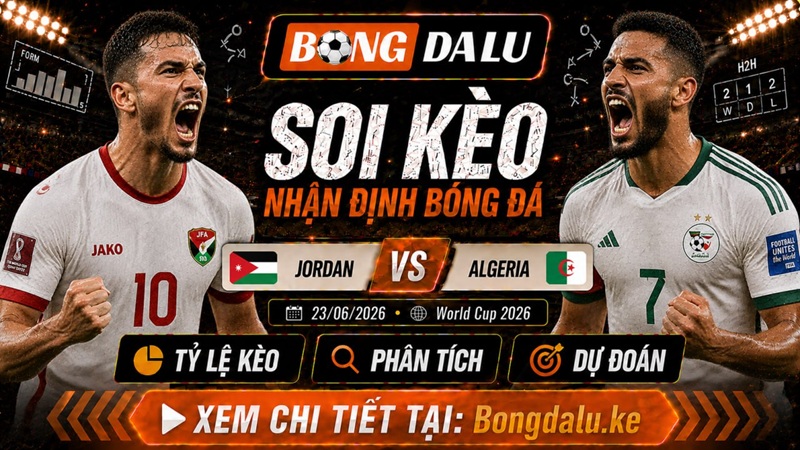 Lực lượng dự kiến của Jordan vs Algeria Lực lượng dự kiến của Jordan vs Algeria