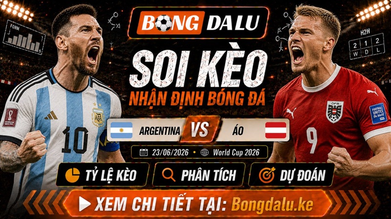 Lực lượng ra sân dự kiến của Argentina vs Áo Lực lượng ra sân dự kiến của Argentina vs Áo