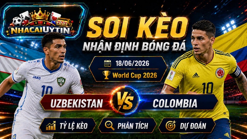 Lực lượng ra sân trận Uzbekistan vs Colombia Lực lượng ra sân trận Uzbekistan vs Colombia
